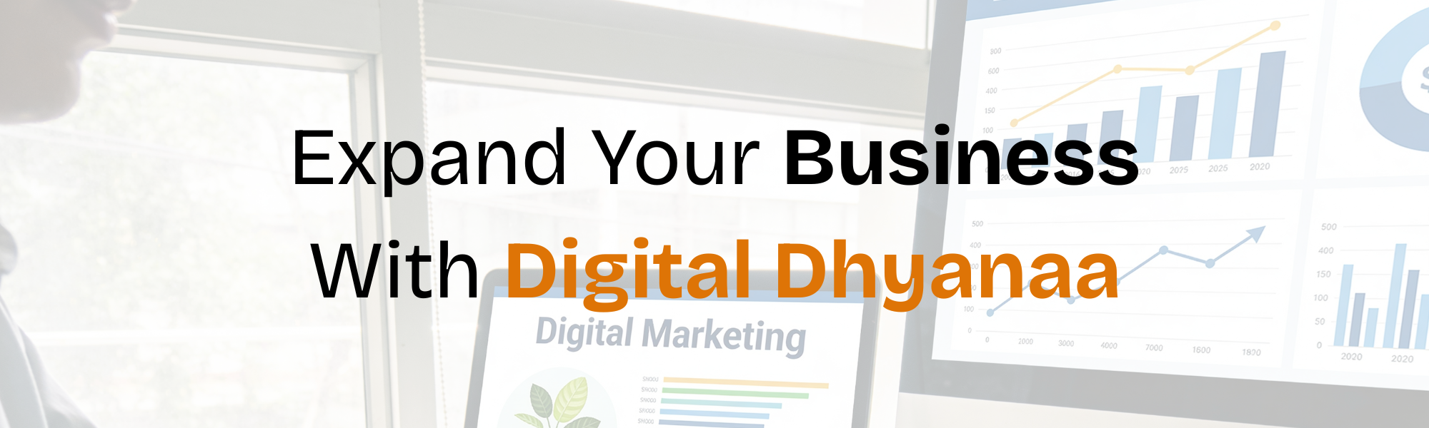 Expand Your Business With Digital Dhyanaa
